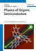 Physics of Organic Semiconductors, 2nd, Completely New Revised Edition by Editor: Wolfgang Br&uuml;tting, Editor: Chihaya Adachi