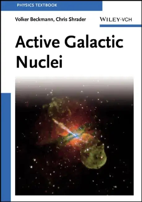 Active Galactic Nuclei by Volker Beckmann, Chris Shrader