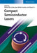 Compact Semiconductor Lasers by Jean-Michel Lourtioz, Siyuan Yu, Siyuan Yu