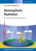Atmospheric Radiation: A Primer with Illustrative Solutions by James A. Coakley Jr., Ping Yang