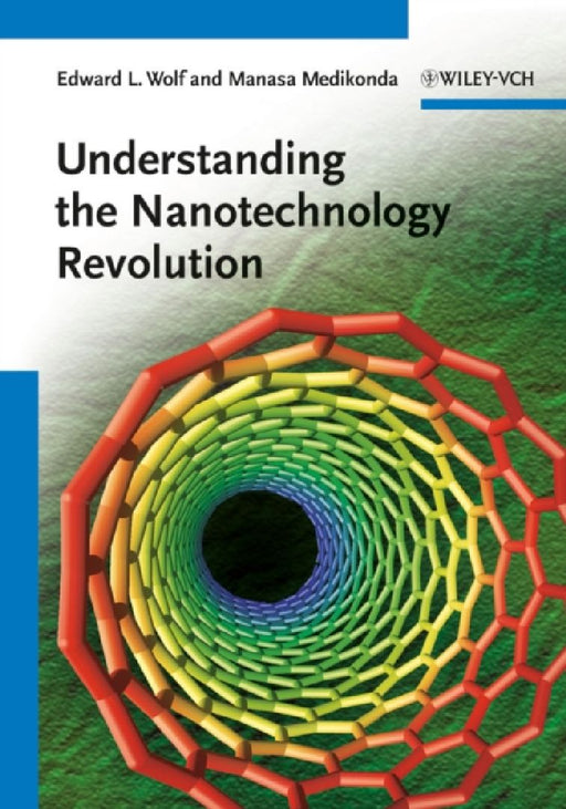 Understanding The Nanotechnology Revolution  by Edward L. Wolf