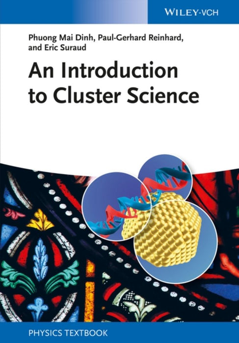 An Introduction To Cluster Science by Phuong Mai Dinh, Paul-Gerhard Reinhard, Eric Suraud