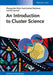 An Introduction To Cluster Science by Phuong Mai Dinh, Paul-Gerhard Reinhard, Eric Suraud