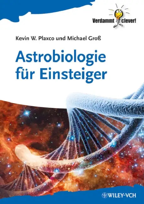 Astrobiologie f r Einsteiger by Kevin W. Plaxco