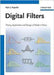 Digital Filters: Theory, Application and Design of Modern Filters by Rajiv J. Kapadia