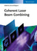 Coherent Laser Beam Combining by Editor: Arnaud Brignon