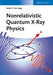 Nonrelativistic Quantum X-Ray Physics by Stefan P. Hau-Riege