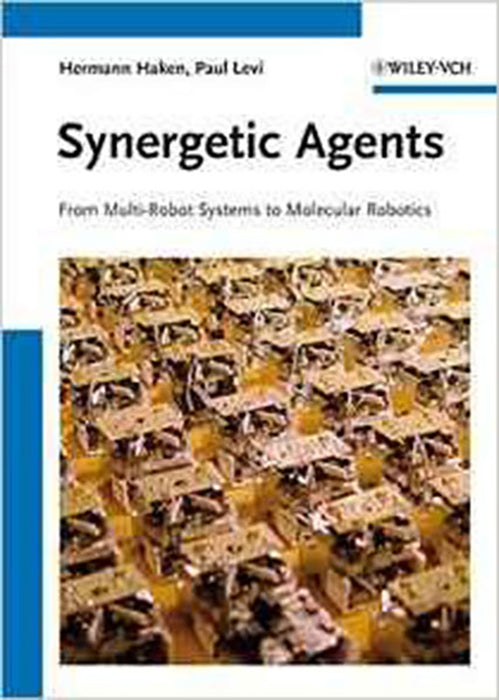 Synergetic Agents: From Multi-Robot Systems to Molecular Robotics