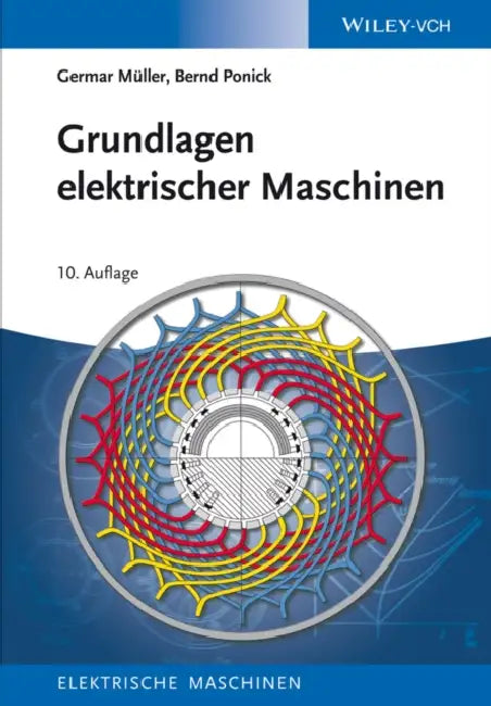 Grundlagen elektrischer Maschinen by Germar Müller