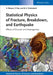 Statistical Physics of Fracture, Breakdown, and Earthquake: Effects of Disorder and Heterogeneity by Soumyajyoti Biswas, Purusattam Ray, Bikas K. Chakrabarti