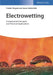 Electrowetting: Fundamental Principles and Practical Applications by Frieder Mugele, Jason Heikenfeld