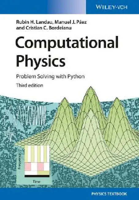 Computational Physics: Problem Solving with Python by Rubin H. Landau, Manuel J. Páez, Cristian C. Bordeianu