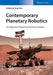Contemporary Planetary Robotics: An Approach Toward Autonomous Systems by Yang Gao