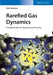 Rarefied Gas Dynamics: Fundamentals for Research and Practice by Felix Sharipov