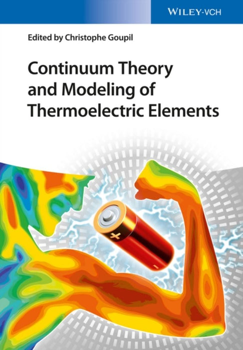 Continuum Theory Of Thermoelectric Elements by Christophe Goupil