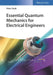 Essential Quantum Mechanics for Electrical Engineers by Peter Deak