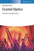 Crystal Optics: Properties and Applications by Ashim Kumar Bain