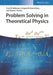 Problem Solving in Theoretical Physics