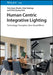 Human Centric Interior Lighting: Technology, Perception, Non-Visual Effects by Tran Quoc Khanh