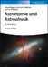 Astronomie und Astrophysik by Alfred Weigert