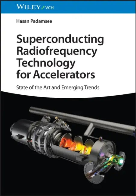 Superconducting Radiofrequency Technology for Accelerators by Hasan Padamsee