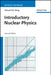 Introductory Nuclear Physics, 2nd Edition by Samuel S. M. Wong