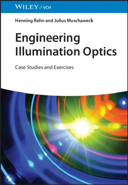 Engineering Illumination Optics by Henning Rehn