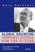 Global Sourcing: Opportunities for the Future China, India, Eastern Europe -- How to Benefit from the Potential of International Procurement by Gerd Kerkhoff