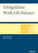 Erfolgsfaktor Work-Life-Balance by Silke Michalk