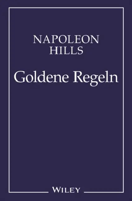 Napoleon Hill's Goldene Regeln by Napoleon Hill
