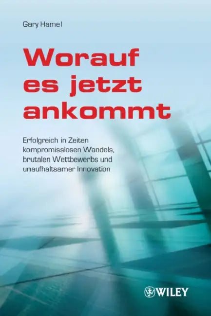 Worauf es jetzt ankommt!: Erfolgreich in Zeiten kompromisslosen Wandels, brutalen Wettbewerbs und unaufhaltsamer Innovation by Michael B.K. Darkoh