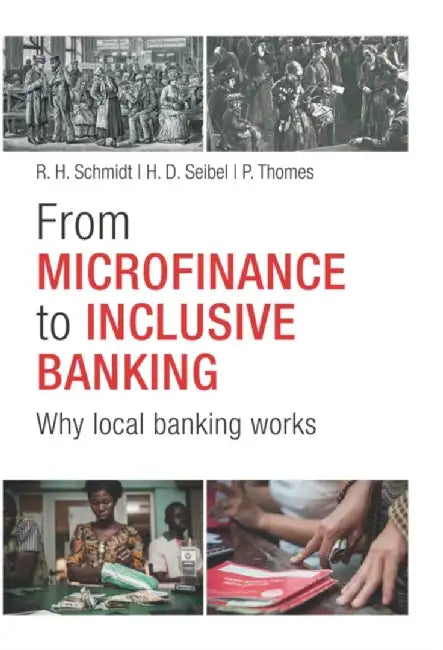 From Microfinance to Inclusive Finance: Why Local Banking Works by Sparkassenstiftung