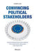 Convincing Political Stakeholders-Successful Lobbying Through Process Competence in the Complex… by Klemens Joos