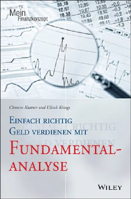 Einfach richtig Geld verdienen mit Fundamentalanalyse by Clemens Kustner