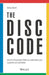 The DiSC Code: Use the Personality Profile to Understand Your Customer and Sell Better by Georg Dauth