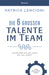 Die 6 Grossen Talente im Team by Patrick M. Lencioni