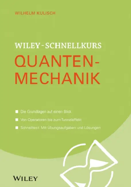 Wiley-Schnellkurs Quantenmechanik by Wilhelm Kulisch