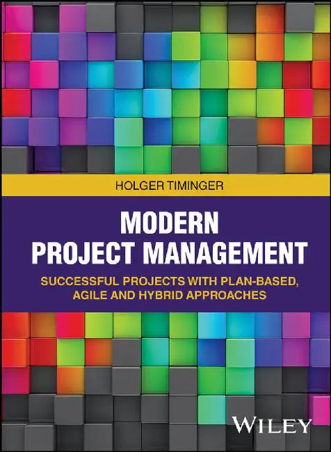 Modern Project Management by Holger Timinger