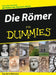 Die Römer für Dummies by Guy De La Bedoyere