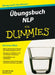 Übungsbuch NLP für Dummies by Romilla Ready