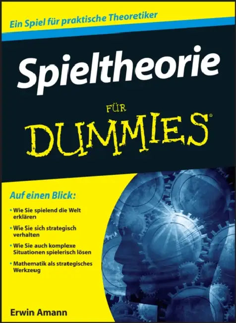 Spieltheorie für Dummies by Erwin Amann