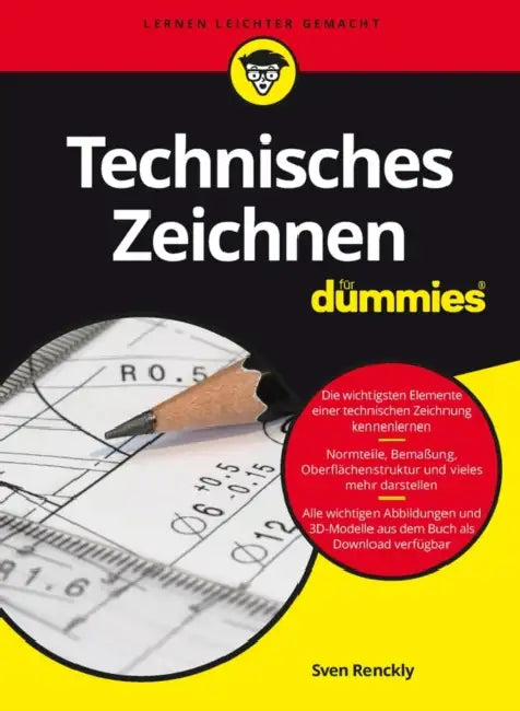Technisches Zeichnen für Dummies by Sven Renckly