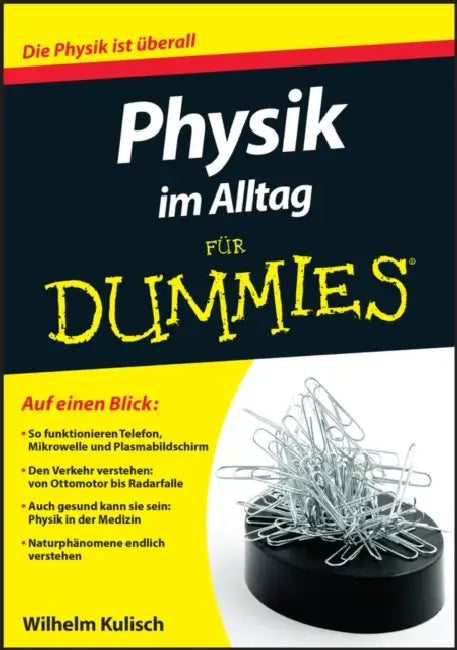 Physik im Alltag für Dummies by Wilhelm Kulisch