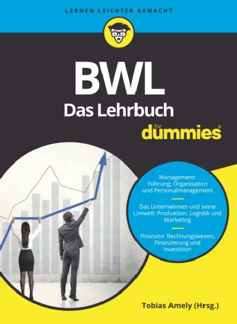 BWL für Dummies. Das Lehrbuch für Studium und Praxis by Tobias Amely