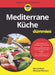Mediterrane Küche für Dummies by Meri Raffetto