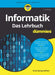 Informatik fur Dummies, Das Lehrbuch by Ernst Georg Haffner
