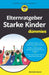 Elternratgeber starke Kinder für Dummies by Michelle Dostal