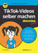 TikTok-Videos selber machen für Dummies Junior by Will Eagle