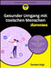 Gesunder Umgang mit toxischen Menschen für Dummies by Daniela Voigt