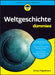 Weltgeschichte für Dummies by Christa Pöppelmann